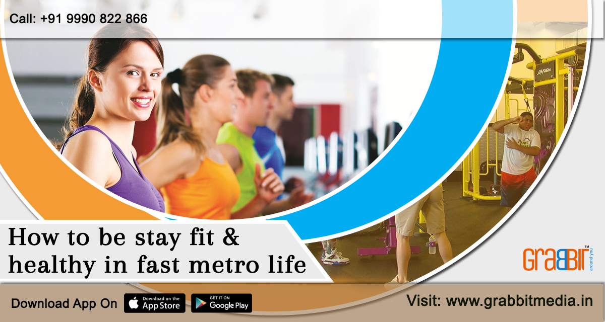 How to Stay Fit & Healthy in Fast Metro Life