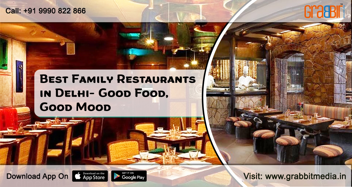 Best Family Restaurants in Delhi- Good Food, Good Mood