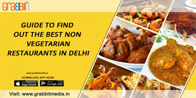 Guide to Find out the Best Non Vegetarian Restaurants in Delhi
