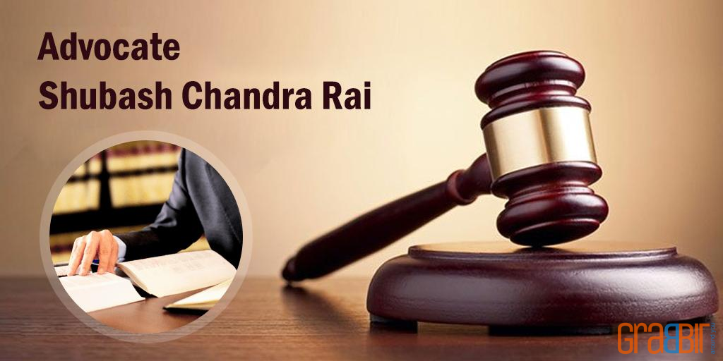 Advocate Shubash Chandra Rai